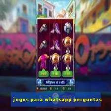 jogos para whatsapp perguntas